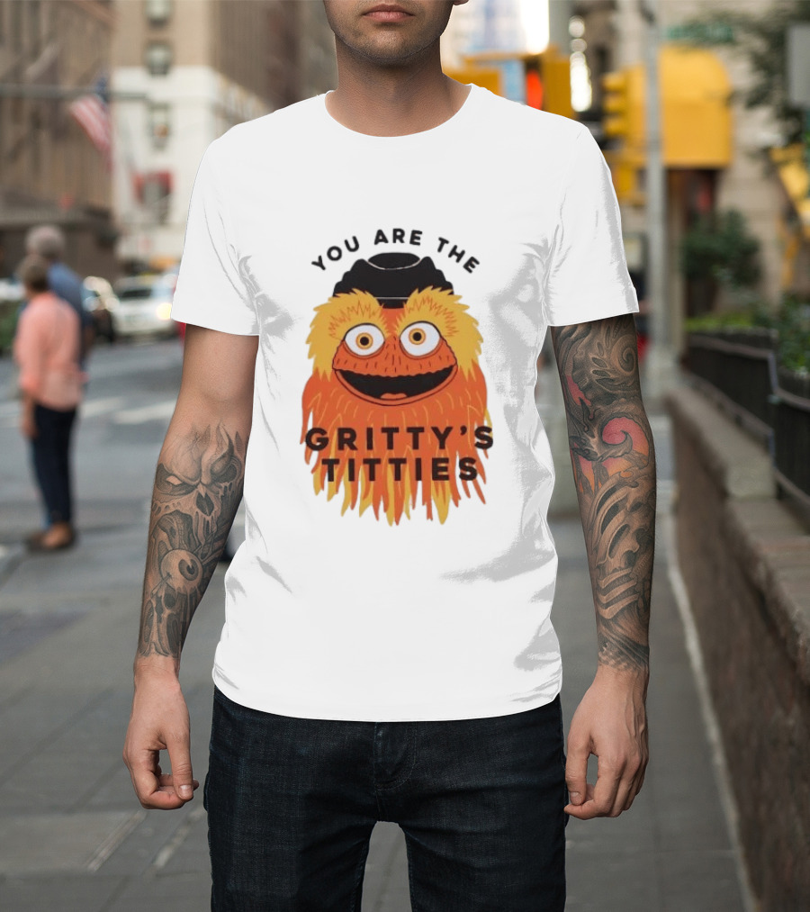 You Are The Gritty's Titties Flyers Fan T-Shirt