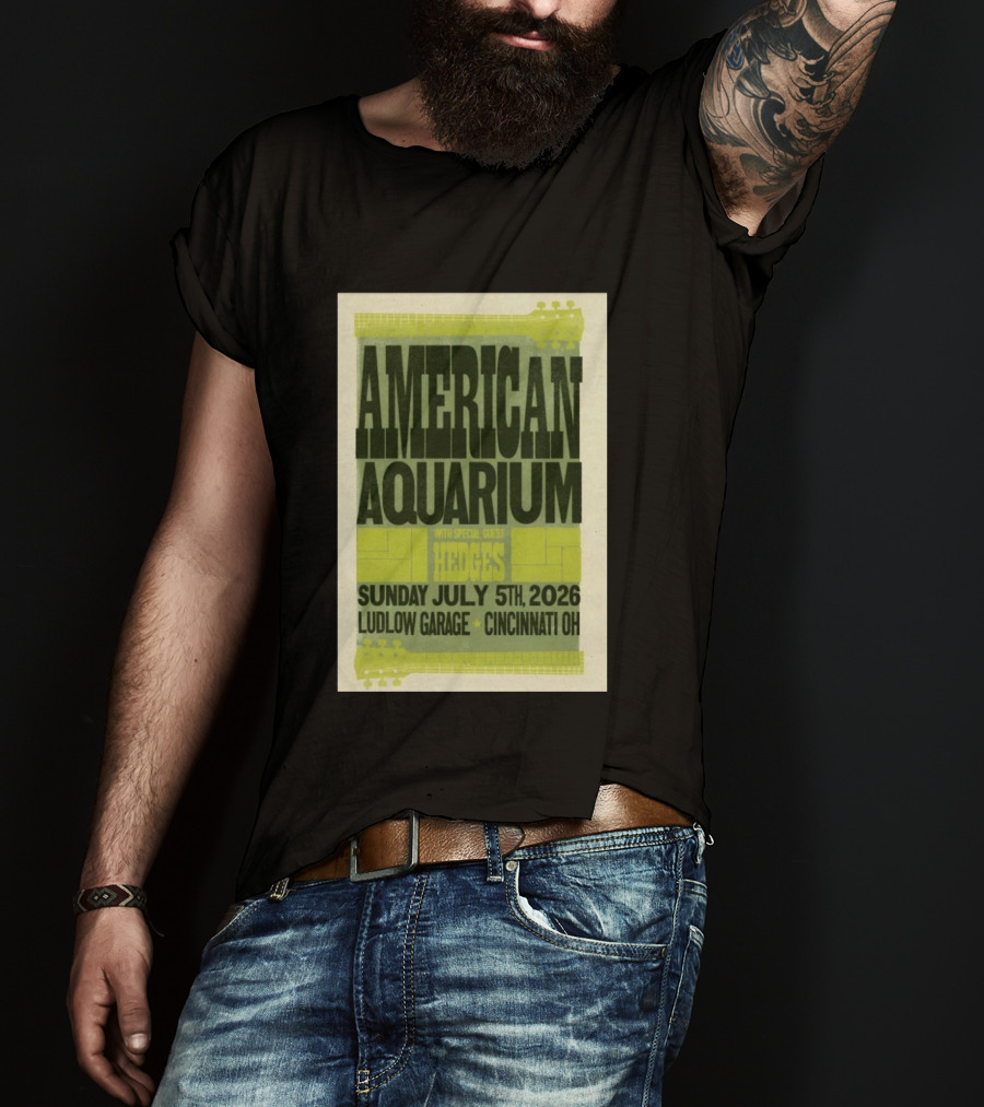 American Aquarium With Special Guest Hedges At Ludlow Garage Cincinnati OH July 5 2026 T-Shirt