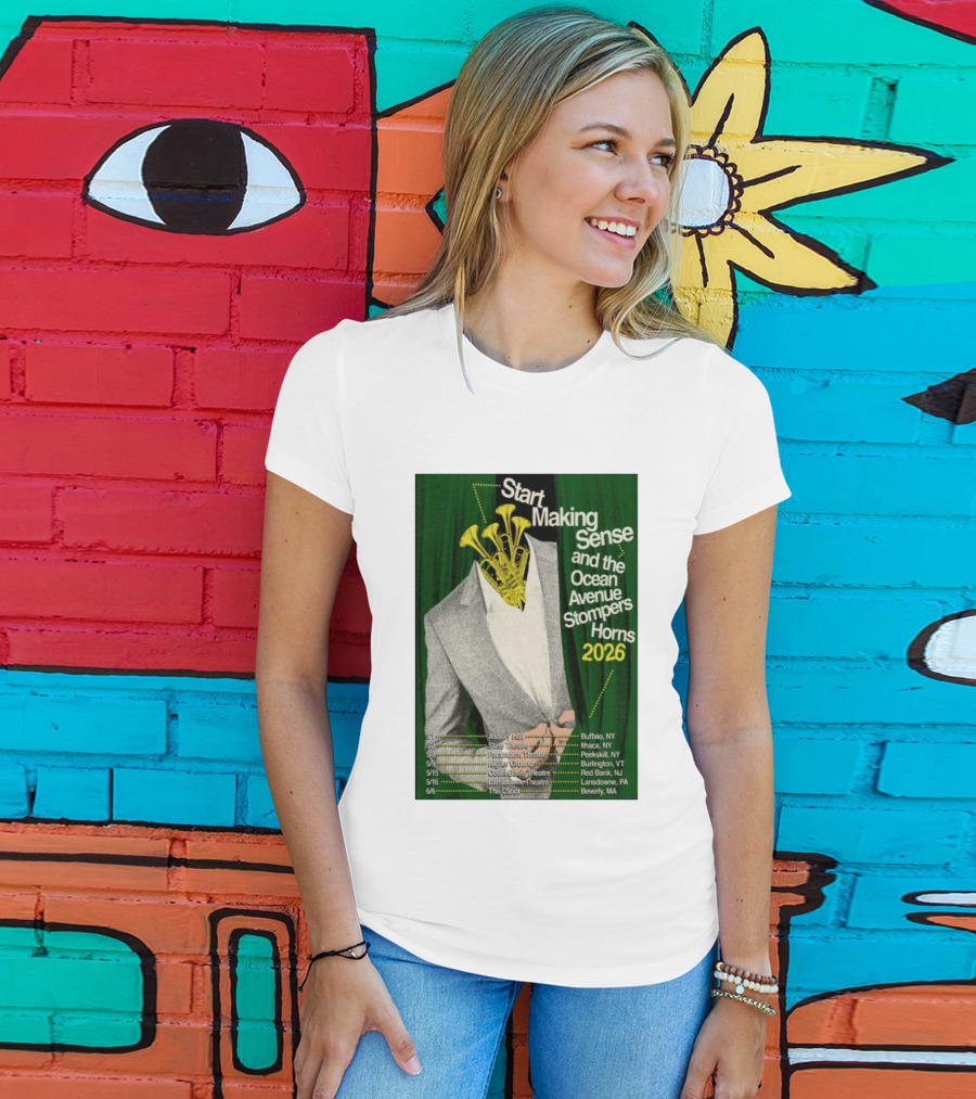 Start Making Sense Ocean Avenue Stompers Horns 2026 Tour Dates New York Pennsylvania Massachusetts T-Shirt
