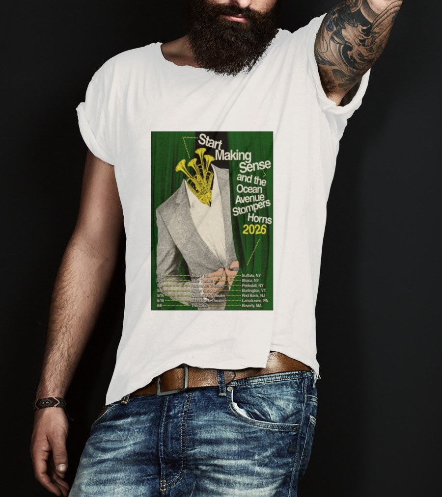 Start Making Sense Ocean Avenue Stompers Horns 2026 Tour Dates New York Pennsylvania Massachusetts T-Shirt