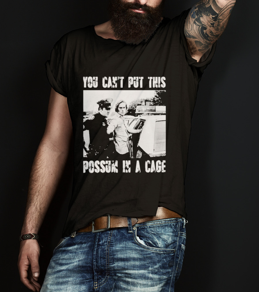 You Can't Put This Possum In A Cage Funny Meme Nostalgic Humor T-Shirt