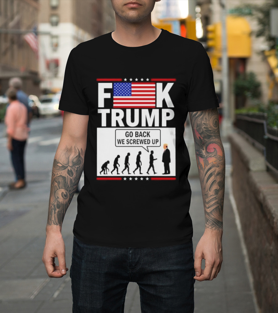 F Trump Go Back American Flag Evolution T-Shirt