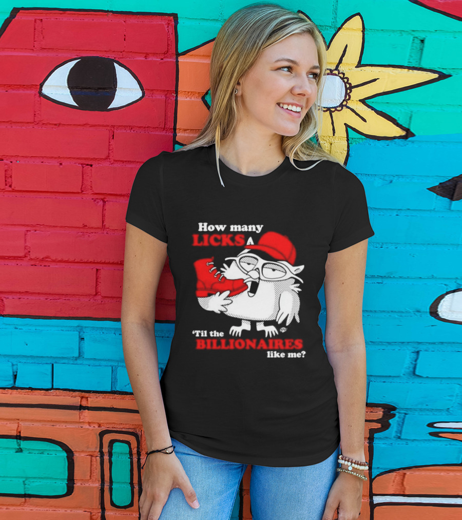 How Many Licks Red Owl Cap Billionaires Boots T-Shirt