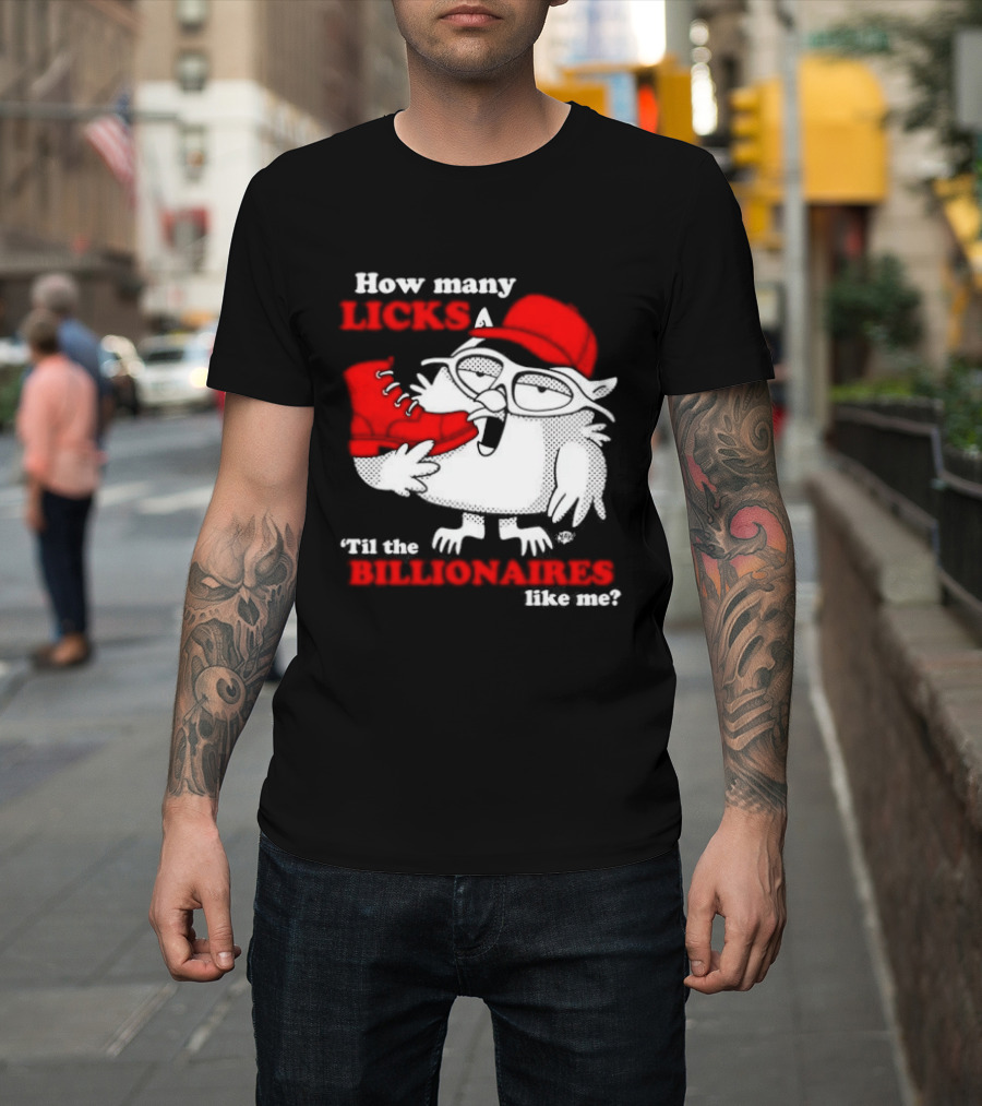How Many Licks Red Owl Cap Billionaires Boots T-Shirt