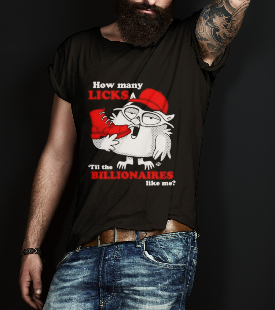 How Many Licks Red Owl Cap Billionaires Boots T-Shirt