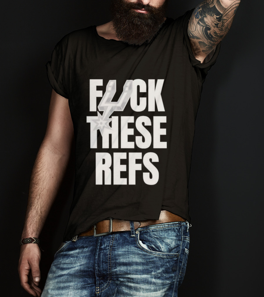 San Antonio Spurs F Word These Refs T-Shirt