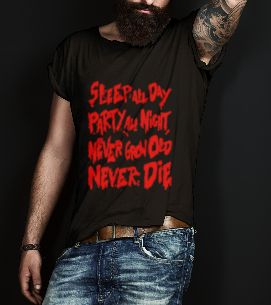 Sleep All Day Party All Night Never Grow Old Never Die Vintage Style Retro Aesthetic Bold Red Letters T-Shirt