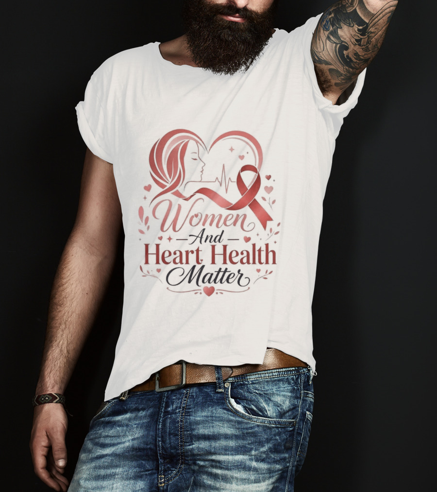 Women And Heart Health Matter Awareness Ribbon Heartbeat T-Shirt