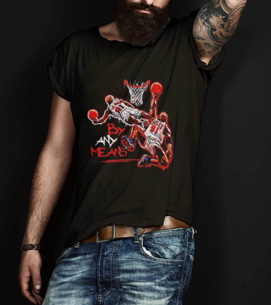 Chicago Bulls Dennis Rodman By Any Means Basketball Dunk 91 T-Shirt