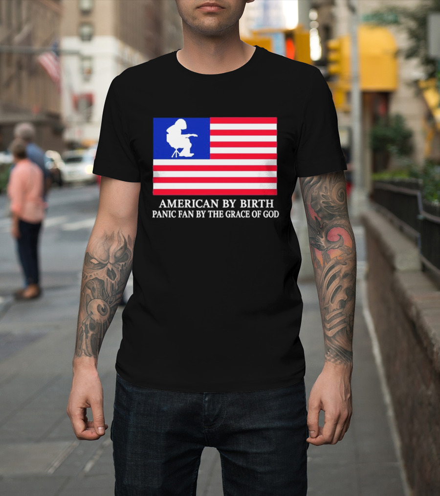 American By Birth Panic Fan By The Grace Of God Flag Chair T-Shirt