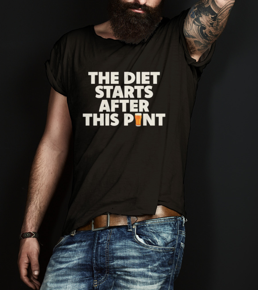 The Diet Starts After This Pint Beer Humor T-Shirt