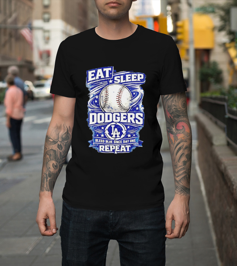 Eat Sleep Dodgers Bleed Blue Since Day One Repeat Baseball LA Team T-Shirt
