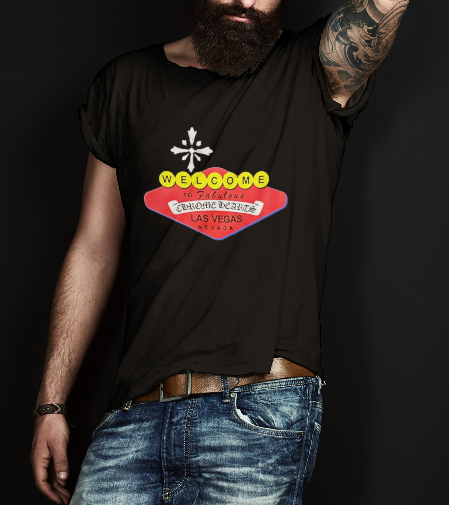 Welcome To Fabulous Chrome Hearts Las Vegas Nevada Cross T-Shirt