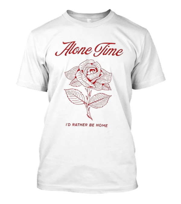 Alone Time I'd Rather Be Home Floral Rose T-Shirt