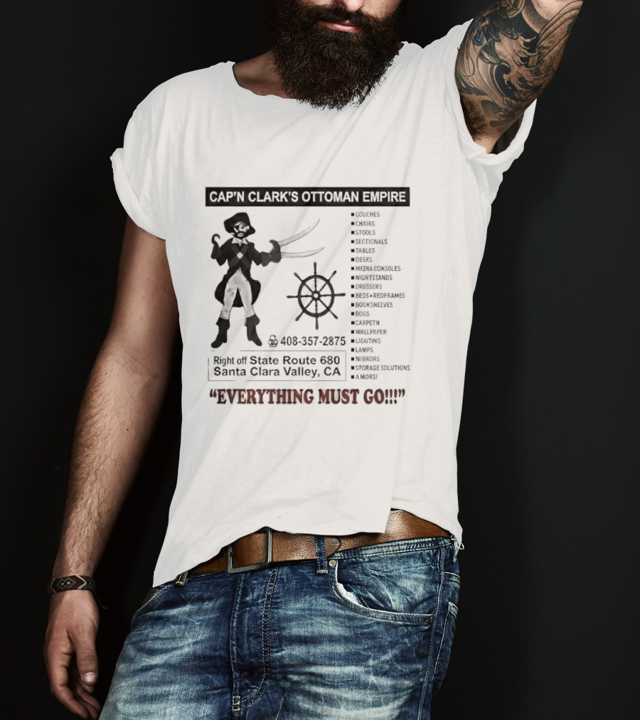 Cap'n Clark's Ottoman Empire Pirate Furniture Sale Everything Must Go Santa Clara California T-Shirt