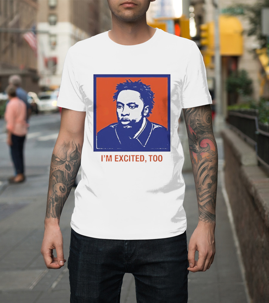 I'm Excited Too Everyone's Excited OG Anunoby Knicks T-Shirt