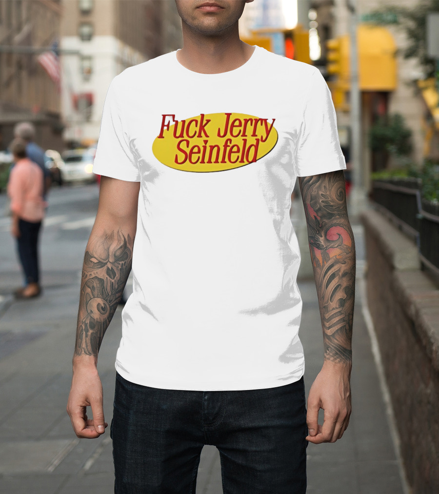 Fuck Jerry Seinfeld Oval T-Shirt