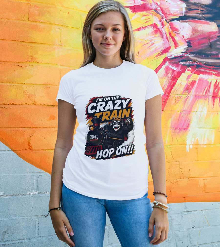 I'm On The Crazy Train Hop On Gorilla Crazy Nate's Legendary Experience T-Shirt