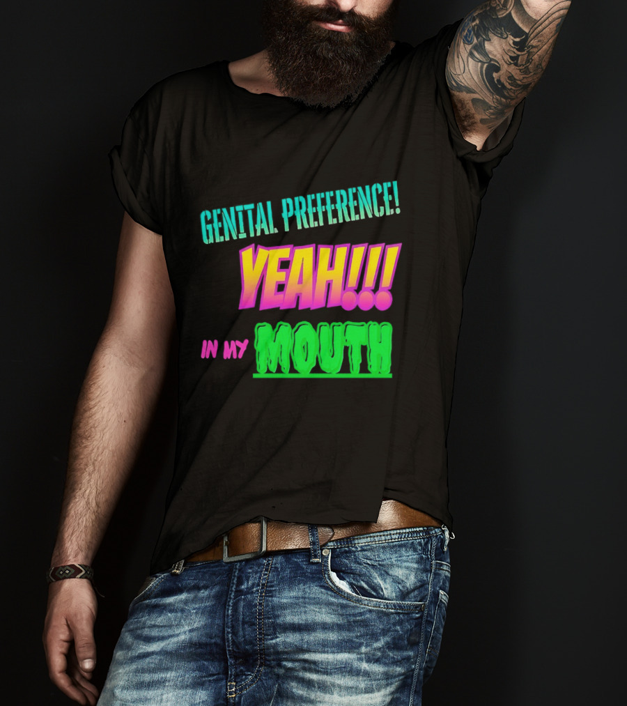 Genital Preference Yeah In My Mouth Bright Gradient T-Shirt