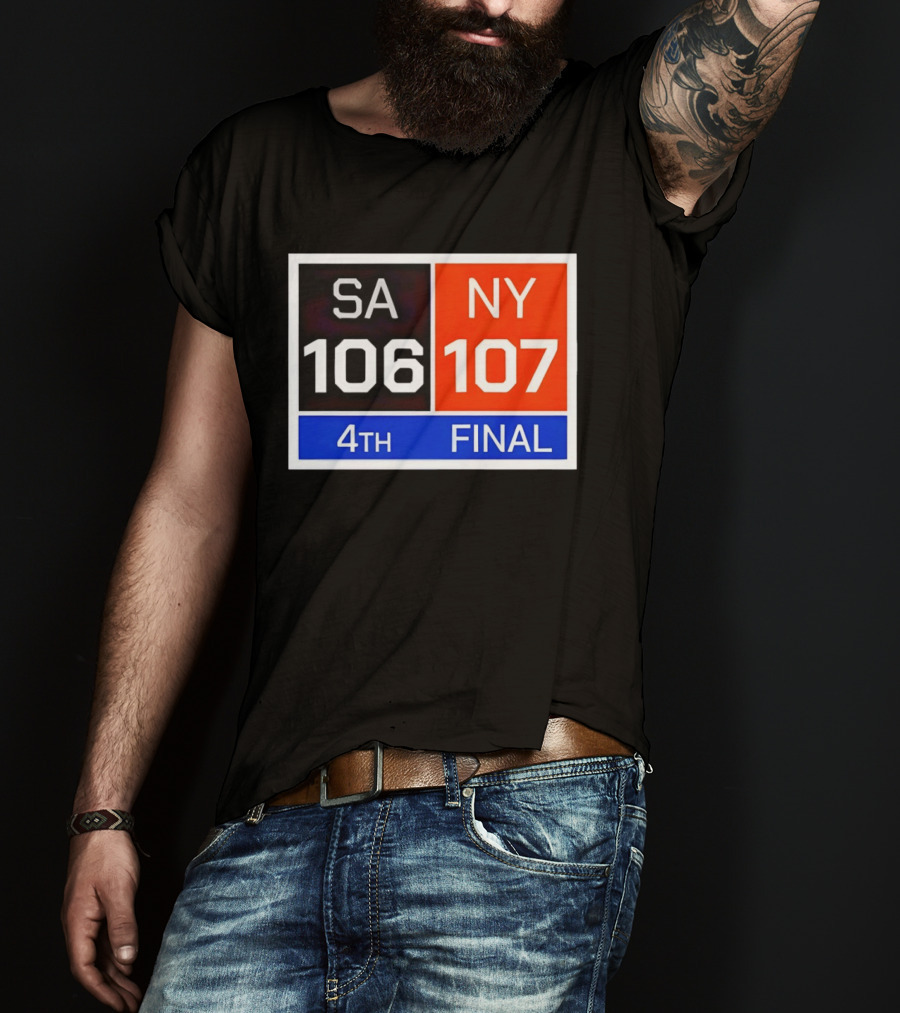 San Antonio Spurs 106 107 New York Knicks NBA 4th Final Scoreboard T-Shirt