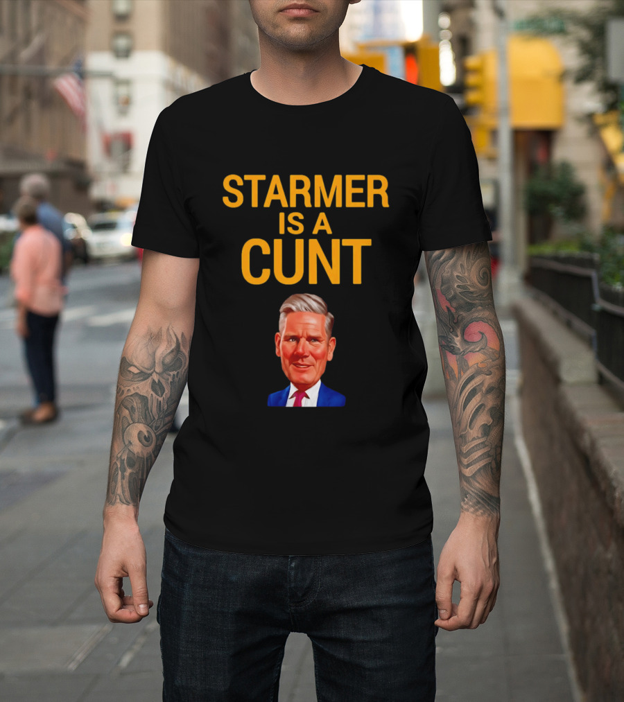Starmer Is A Cunt T-Shirt