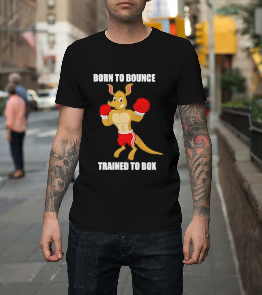 Kangaroo Born To Bounce Trained To Box Boxing Gloves T-Shirt