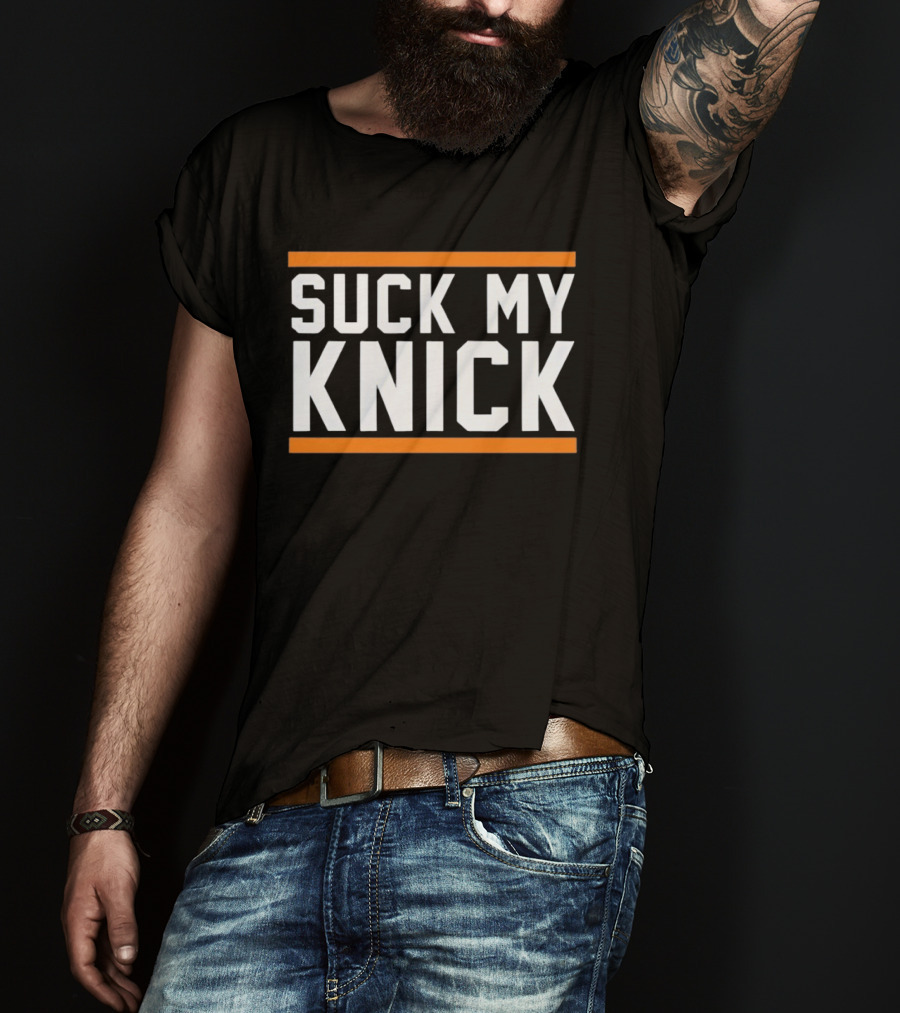 Suck My Knick NYC Knicks Basketball Fan T-Shirt