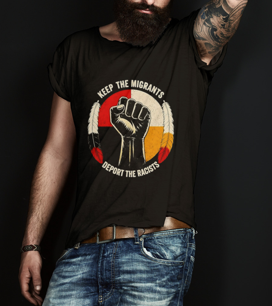 Keep The Migrants Deport The Racists Fist With Feathers And Color Block Circle T-Shirt