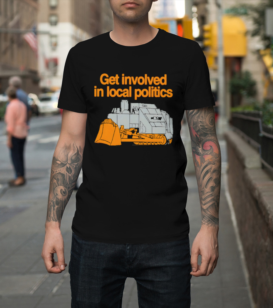 Killdozer Get Involved In Local Politics Bulldozer T-Shirt
