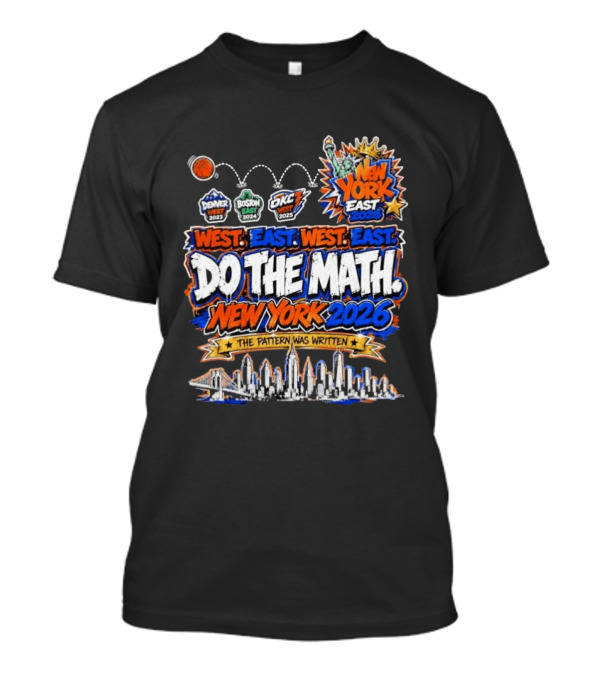 West East Do The Math New York 2026 The Pattern Was Written Denver Boston OKC T-Shirt