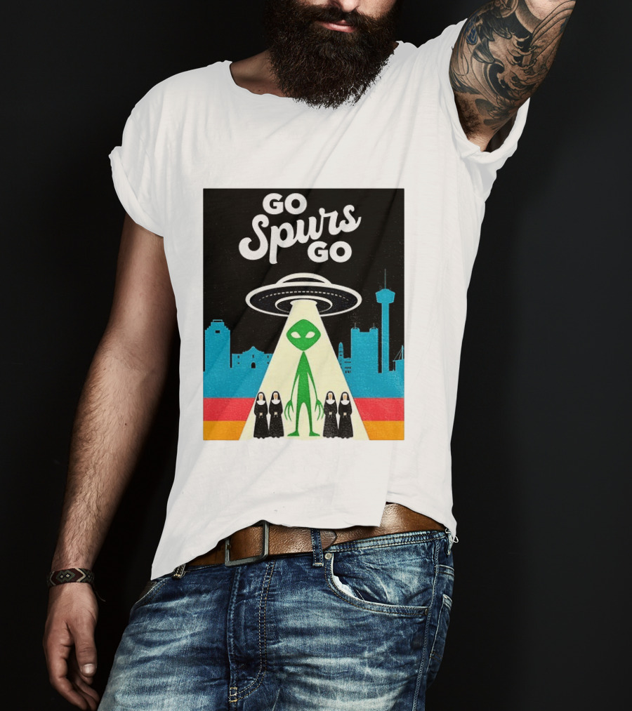 Go Spurs Go Alien Nuns UFO San Antonio Basketball Puro Pinche Spurs T-Shirt