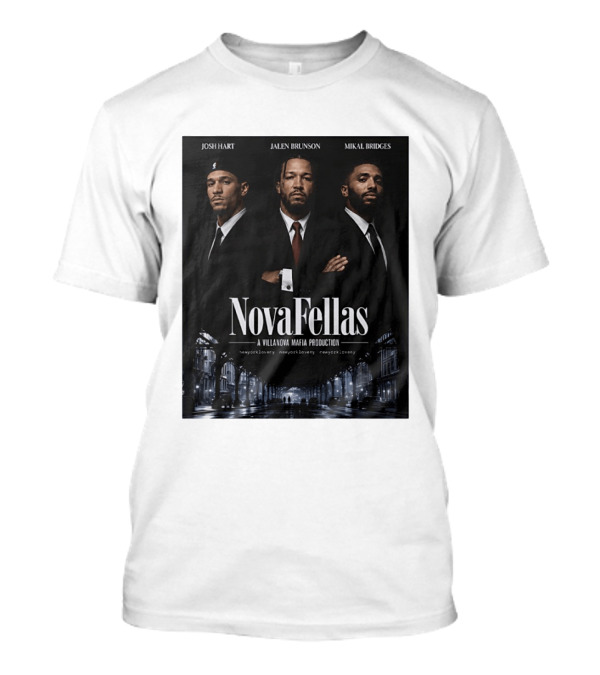Josh Hart Jalen Brunson Mikal Bridges NovaFellas Villanova Mafia Production NewYorkForever Knicks T-Shirt