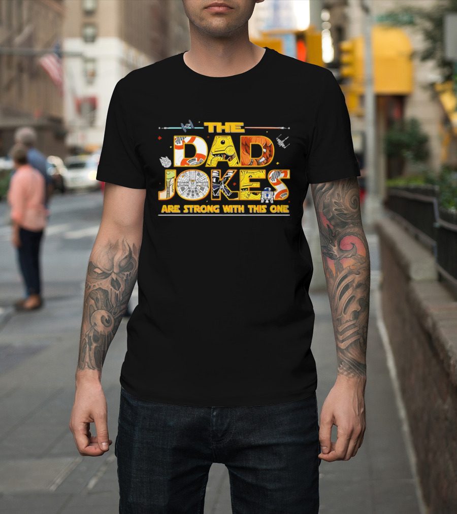 The Dad Jokes Are Strong Father's Day Humor T-Shirt