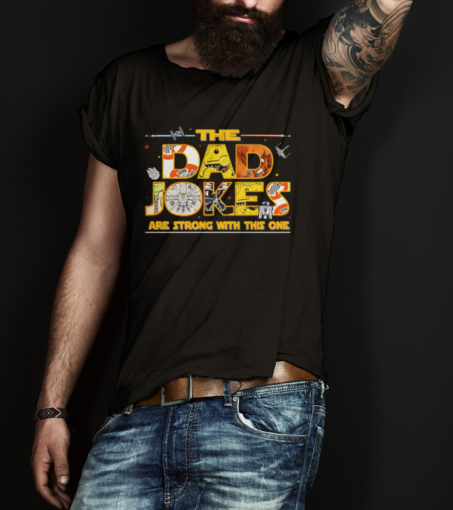 The Dad Jokes Are Strong Father's Day Humor T-Shirt