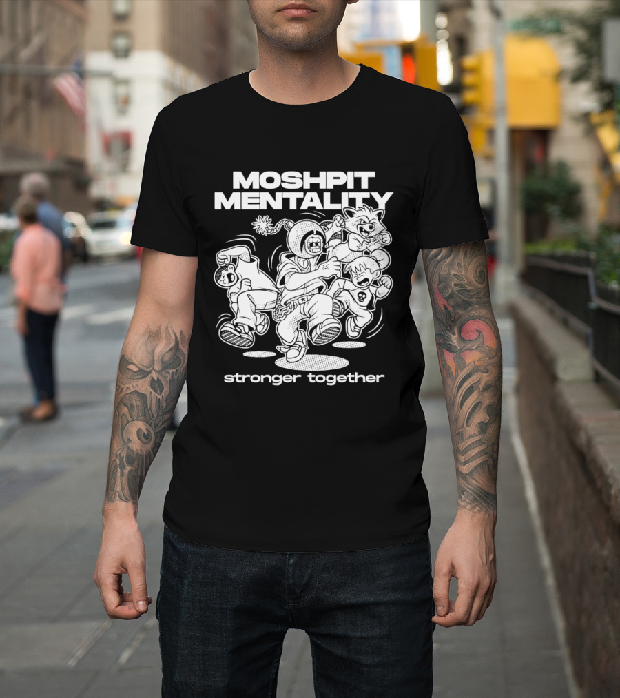 Moshpit Mentality Stronger Together Cartoon Characters T-Shirt