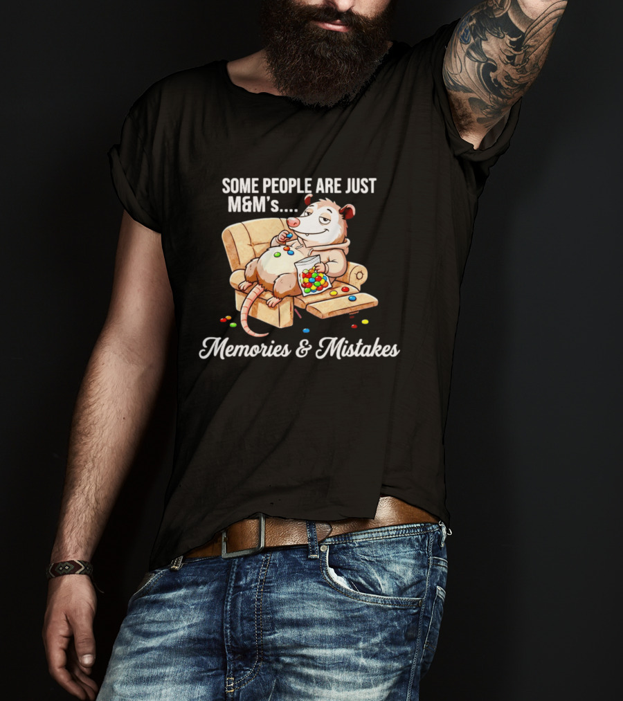 Some People Are Just M&M's Memories & Mistakes Couch Cartoon Eating Candy T-Shirt