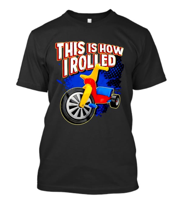 This Is How I Rolled Tricycle Retro Fun T-Shirt