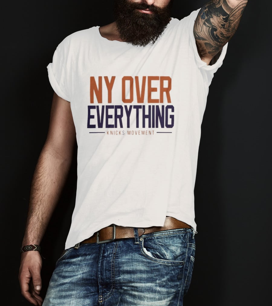 NY Over Everything Knicks Movement 2026 New York Knicks T-Shirt
