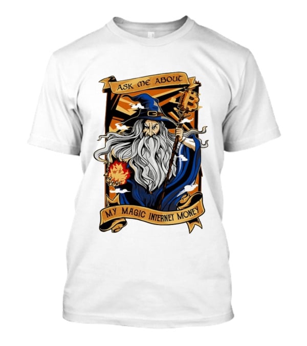 Ask Me About My Magic Internet Money Wizard Bitcoin Staff Fireball T-Shirt