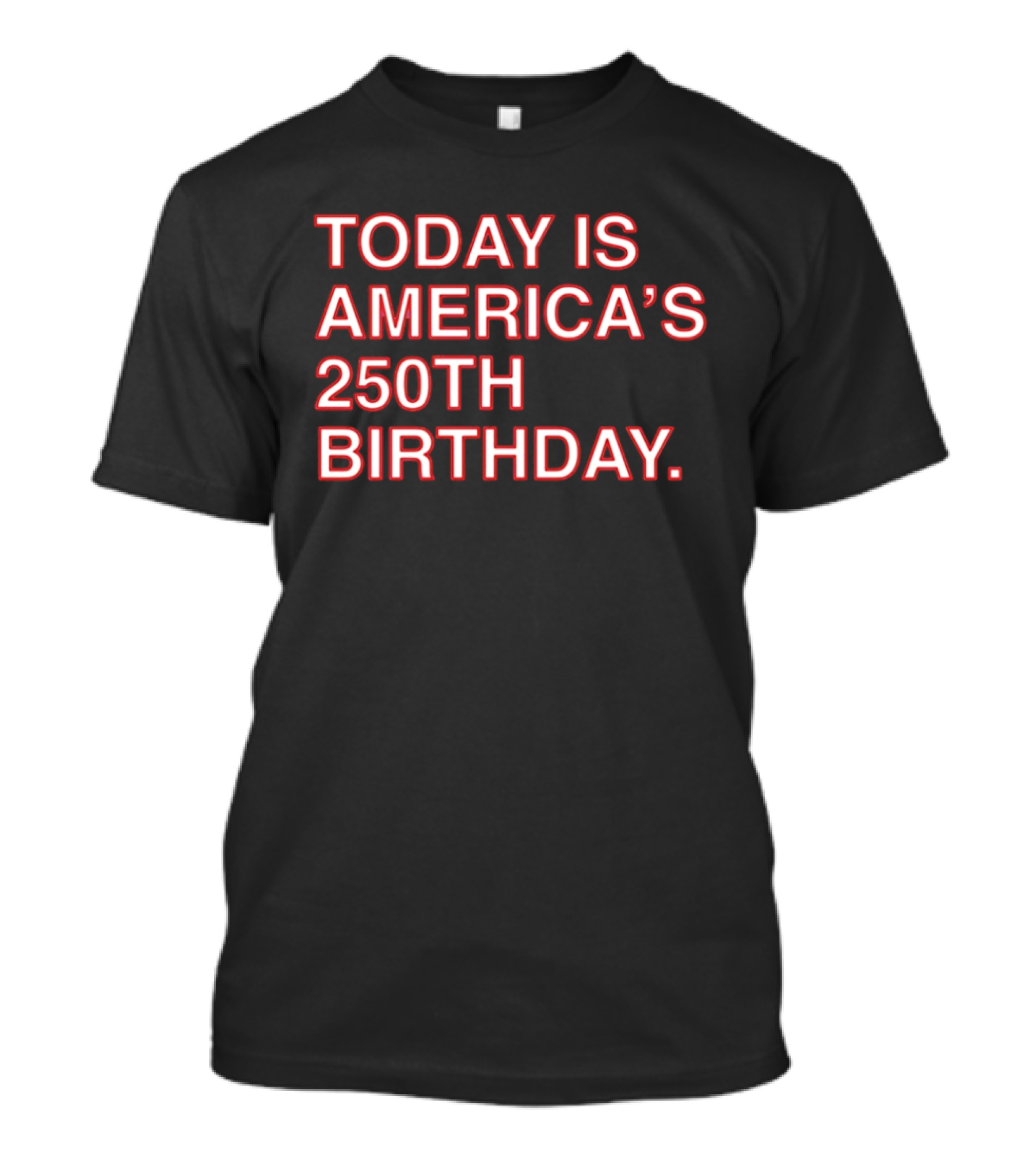 Today Is America's 250th Birthday 1776 2026 Celebration T-Shirt