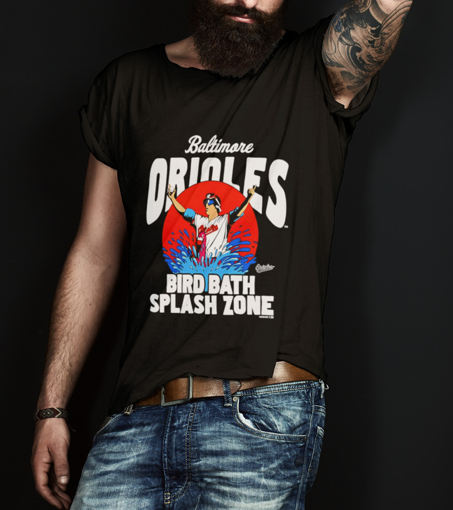 Baltimore Orioles Bird Bath Splash Zone Baseball Celebration T-Shirt
