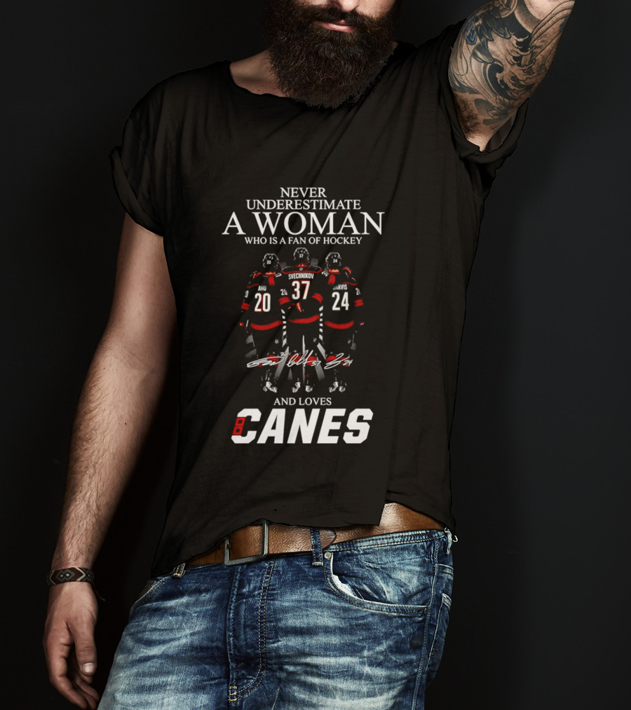 Never Underestimate A Woman Who Is A Fan Of Hockey And Loves Canes T-Shirt