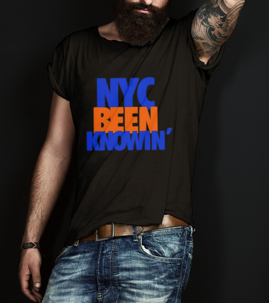 NYC Been Knowin' Knicks Fan Merchandise T-Shirt