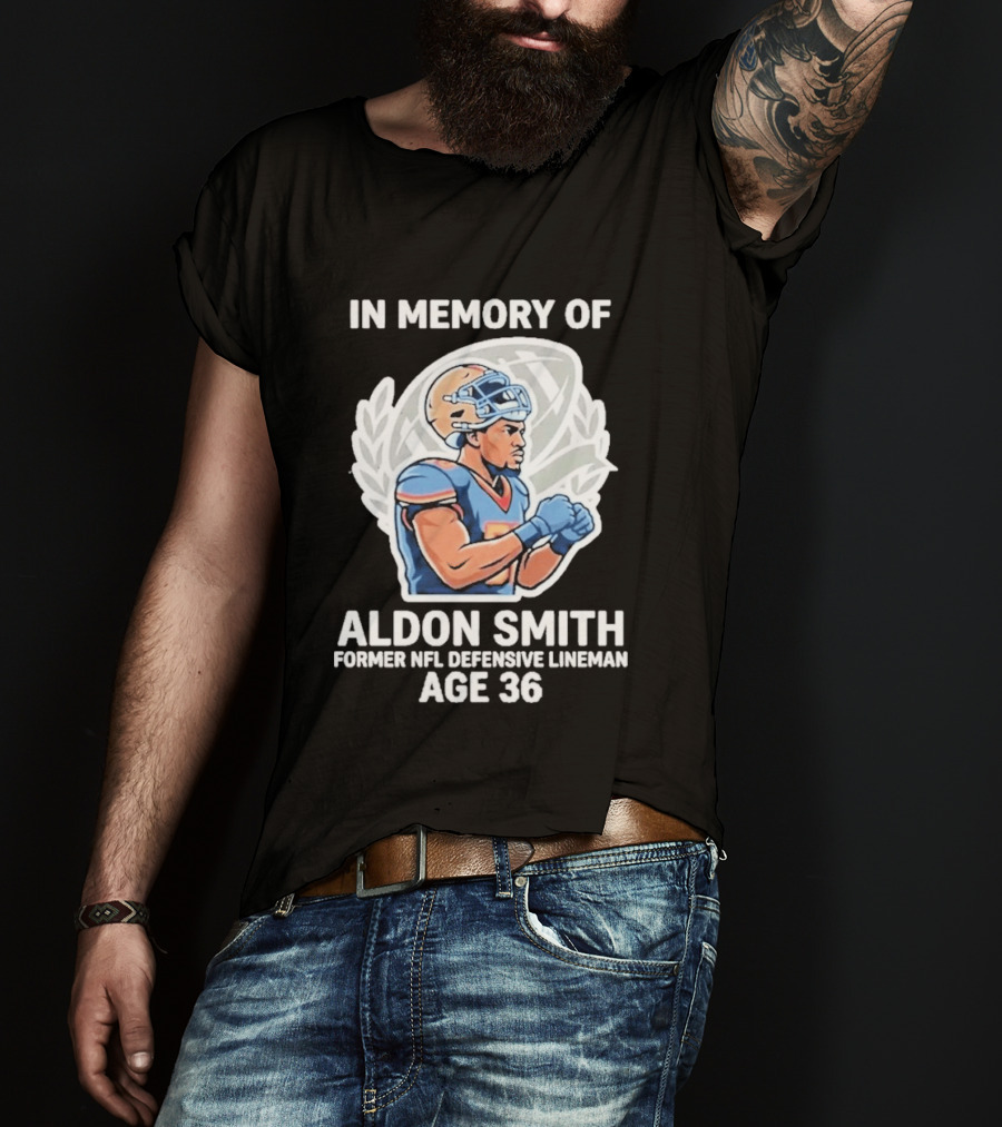 In Memory Of Aldon Smith Former NFL Defensive Lineman Age 36 T-Shirt