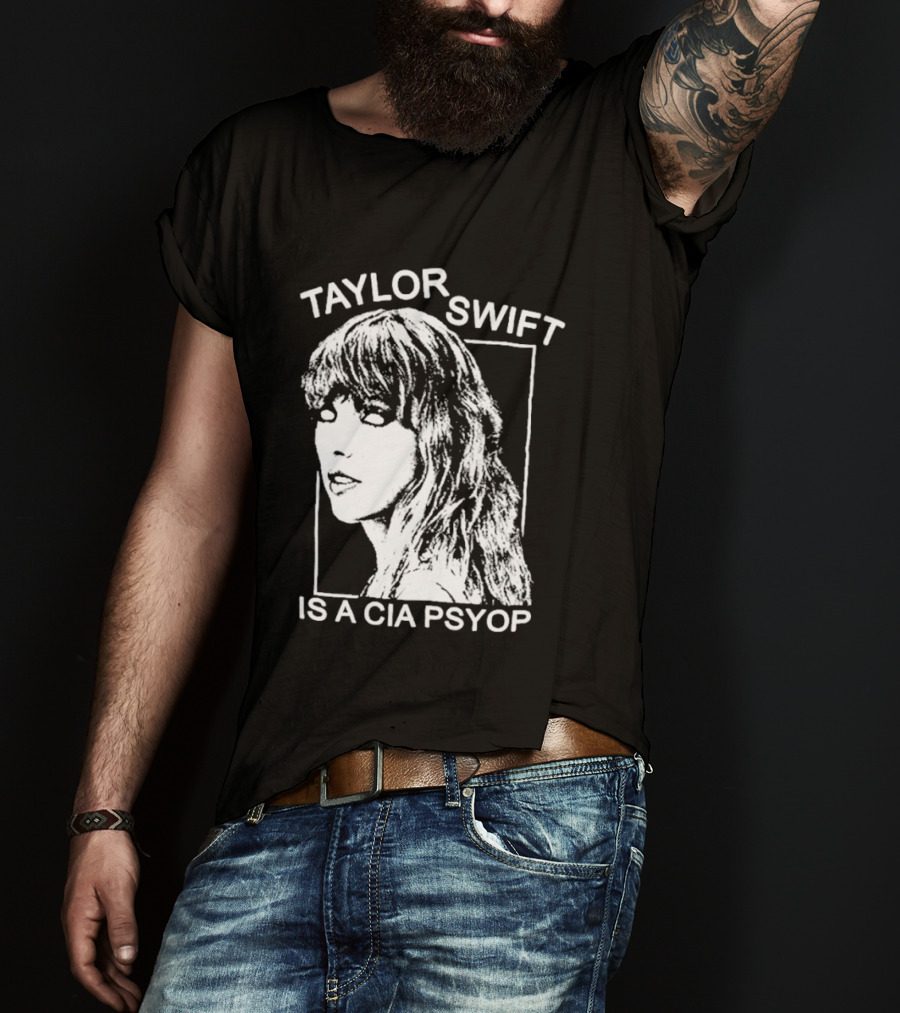 Taylor Swift Is A Cia Psyop T-Shirt