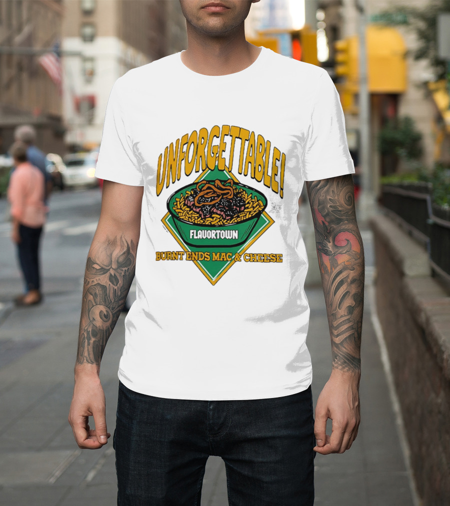 Unforgettable Flavortown Burnt Ends Mac & Cheese T-Shirt