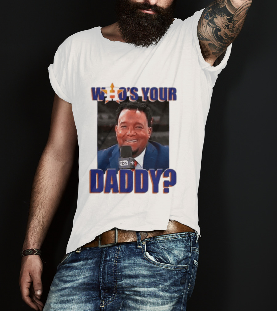 Houston Astros Who's Your Daddy Pedro Martinez TBS T-Shirt
