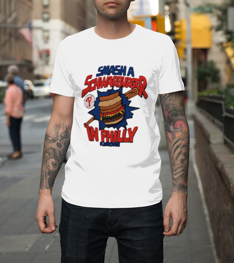 Philadelphia Phillies Smash A Schwarburger In Philly Flavortown T-Shirt