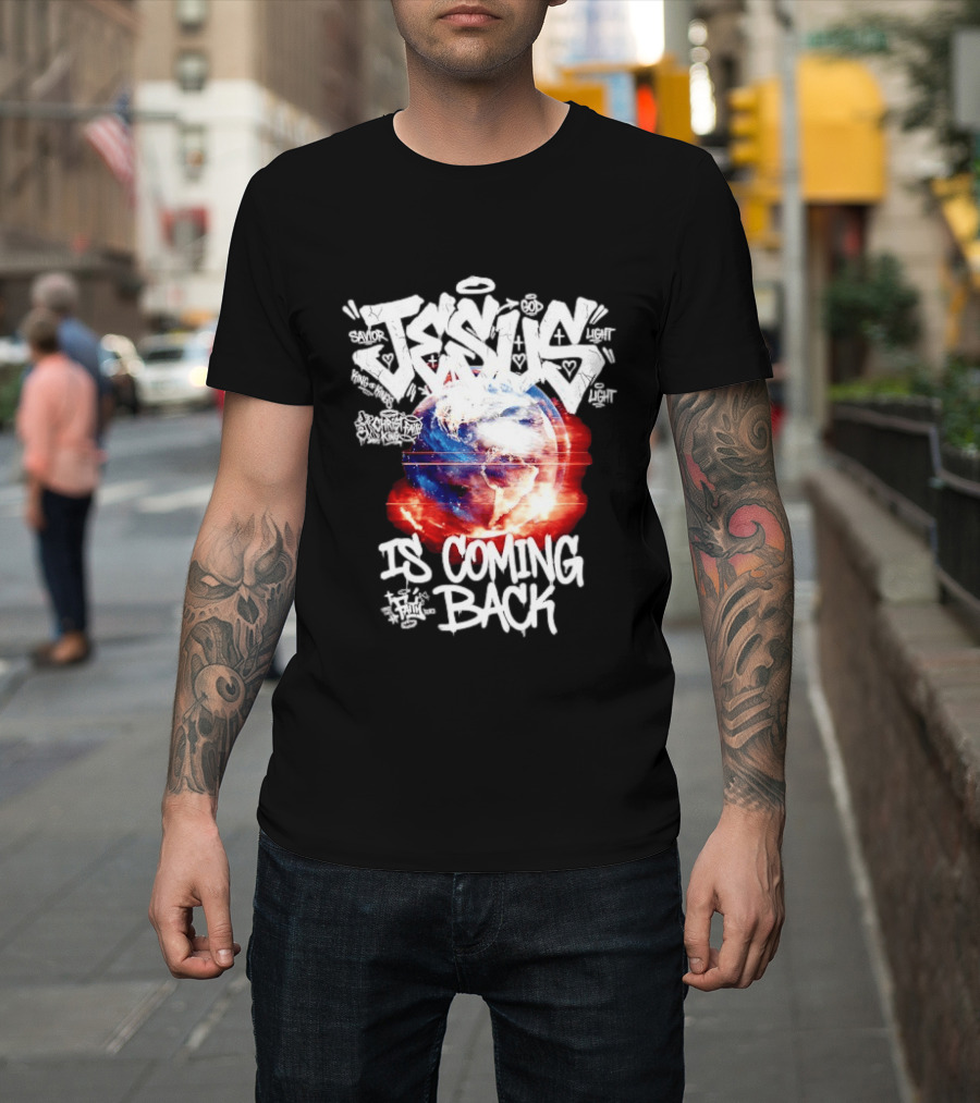 Jesus God Savior Light King Of Kings Is Coming Back T-Shirt