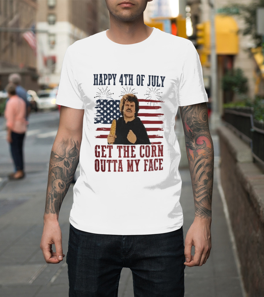 Nacho Libre Get The Corn Outta My Face Happy 4th Of July USA Flag Fireworks T-Shirt